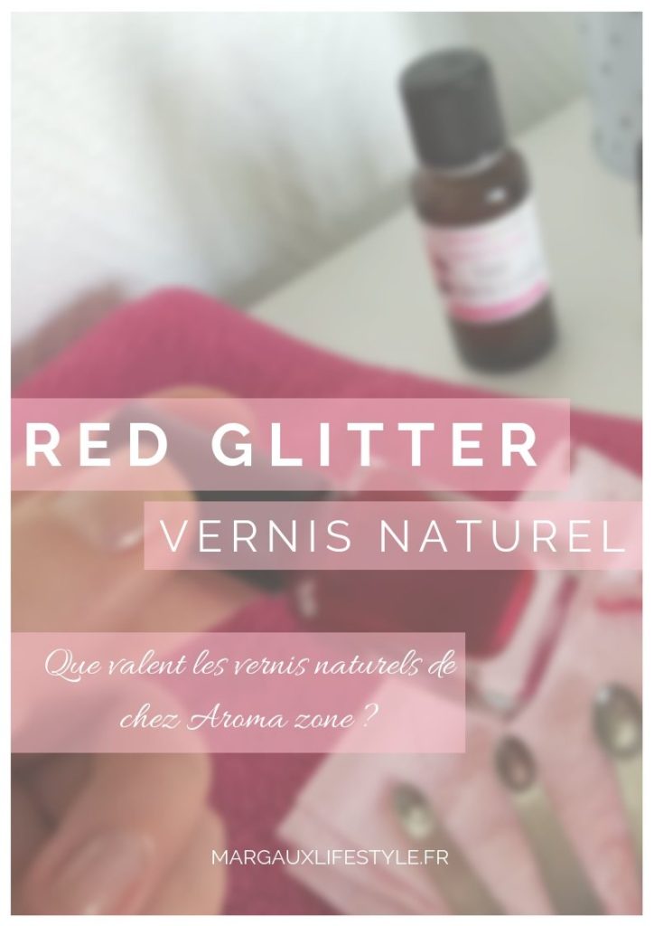 Vernis Naturel de chez Aroma Zone Red Glitter Margaux Lifestyle